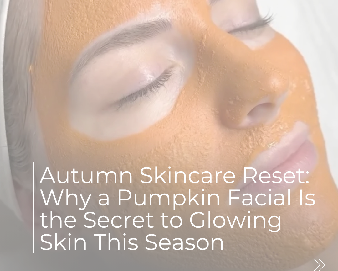 Autumn Skincare Reset: Why a Pumpkin Facial Is the Secret to Glowing Skin This Season