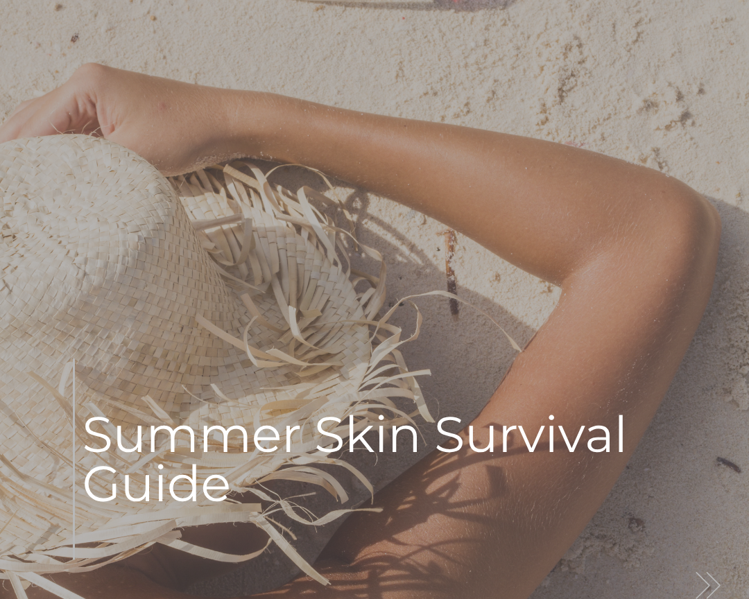 Summer Skin Survival Guide